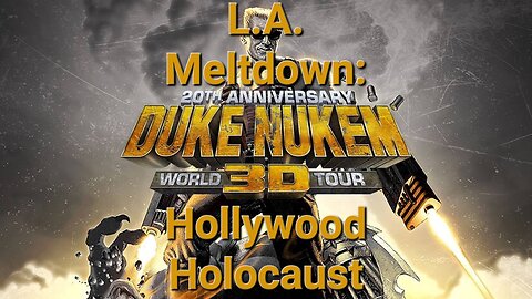 Duke Nukem 3D: 20th Anniversary World Tour - L.A. Meltdown: Hollywood Holocaust (NC playthrough)