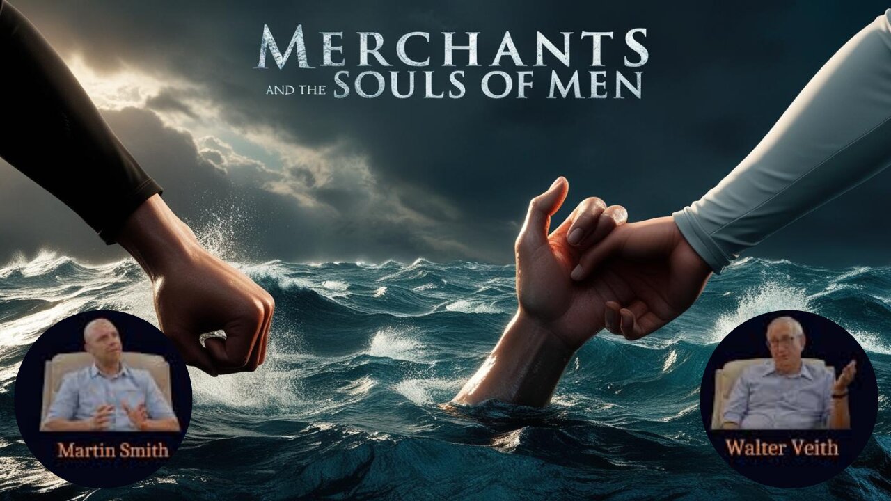 Walter Veith & Martin Smith - Merchants and The Souls Of Men
