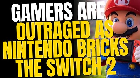 Gamers Outraged — Nintendo Is Bricking Switch 2 Consoles