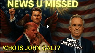 CHARLIE WARD- DAILY NEWS U MISSED MONDAY 22ND SEPTEMBER 2025. WHO IS JOHN GALT?