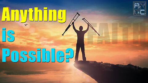 Anything is Possible