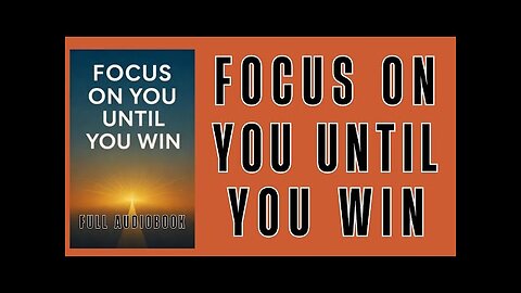 "Focus on YOU Until You Win" [A.I. AUDIOBOOK]