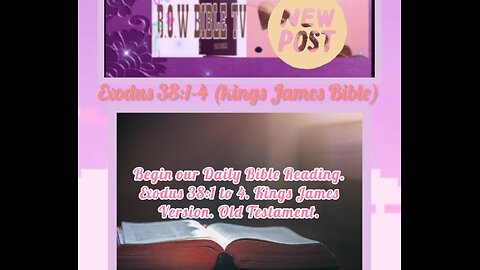 Good Morning Everyone,” Let’s Begin our Daily Bible Reading. Exodus 38:1 to 4.