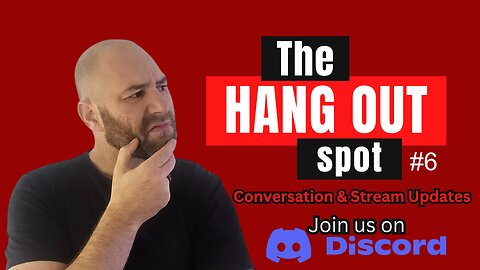 The Hang Out Spot #6 - Conversation Of All Sorts - Let The Lag Begin!!