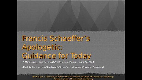 Francis Schaeffer's Apologetic: Guidance for Today