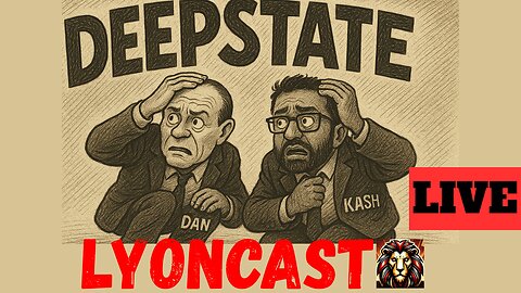 LYONCAST Quick Stream: Did Kash Patel & Dan Bongino Betray America On Epstein Or Are They Scared
