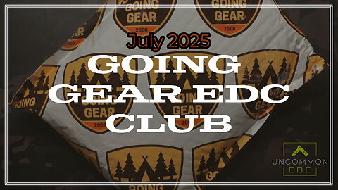 July 2025: Going Gear Premium EDC Club Unboxing