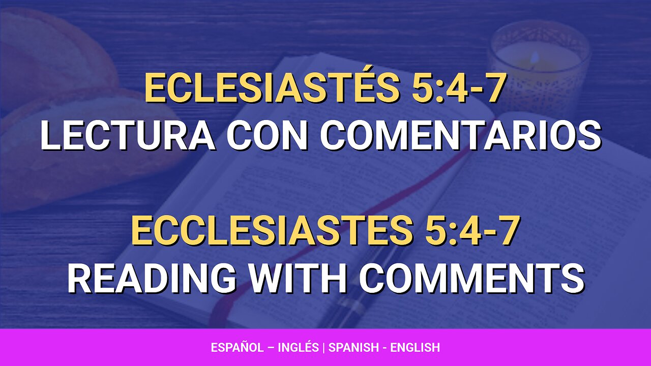 📖 ️Eclesiastés - Ecclesiastes 5:4-7 | Lectura con comentarios | Reading with comments