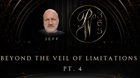 Beyond The Veil of Limitations Pt. 4