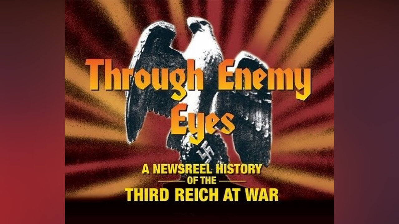 Through Enemy Eyes - Third Reich At War | June 27, 1940 - Aug 7, 1940 (Vol.2 - Part 2)