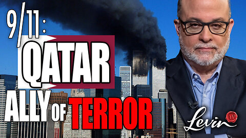 Qatar, Hamas & 9/11: Mark Levin Exposes the Global Double Game