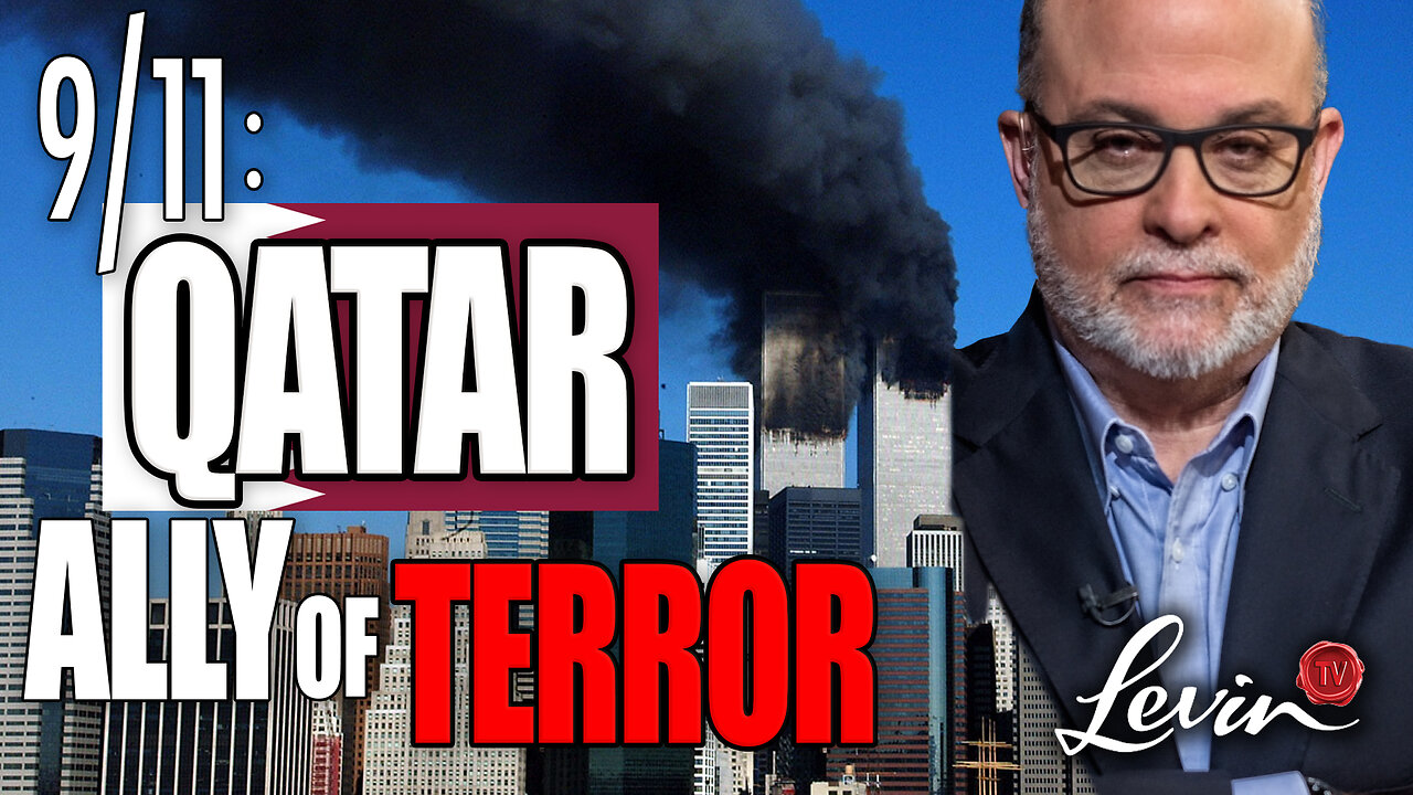 Qatar, Hamas & 9/11: Mark Levin Exposes the Global Double Game