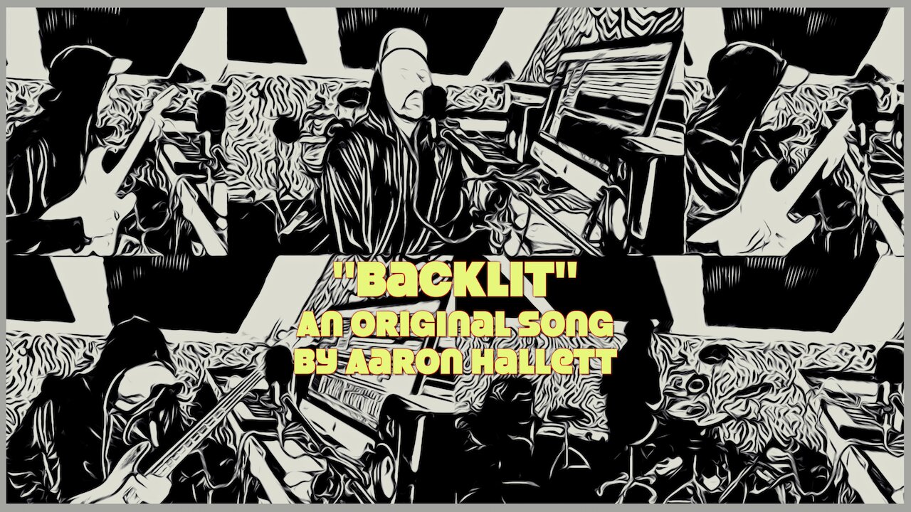 "Backlit" an Original Song by Aaron Hallett