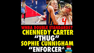 RBS #125 WNBA Double Standards! Carter called a “Thug”. Cunnigham called an “Enforcer”
