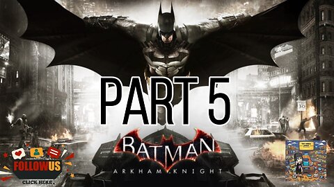 Batman Arkham Knight Part 5