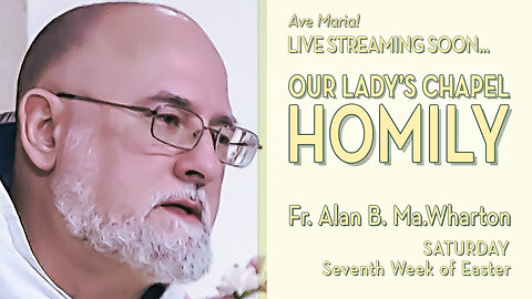 Saturday of the Seventh Week of Easter - June 7, 2025 - OLC HOMILY
