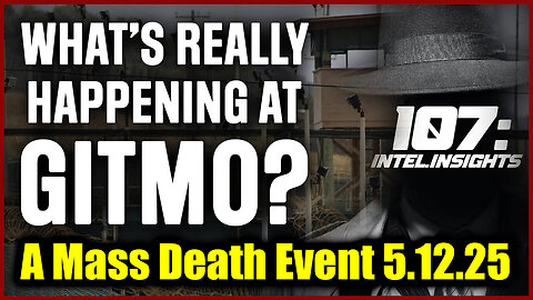 Juan O Savin "GITMO Update" 5.12.25 - They're Preparing for A Mass Death Event