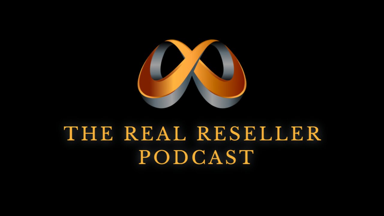 Eps 3 The Real Resellers Podcast