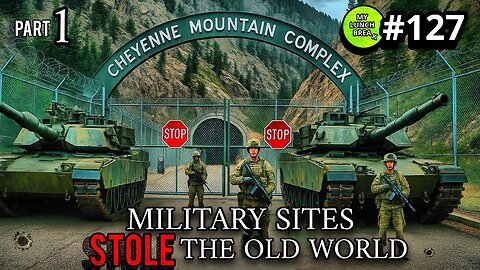 Military Sites STOLE the Old World - Pt 1 - My Lunchbreak