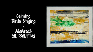 The Basin | Abstract Oil Painting & Nature Sounds for Relaxation