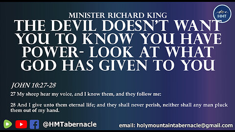 MINISTER RICHARD KING - DEVIL DOESN'T WANT YOU TO KNOW YOU HAVE POWER- LOOK WHAT GOD HAS GIVEN YOU