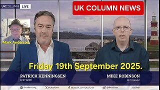 UK COLUMN NEWS - Friday 19th September 2025.