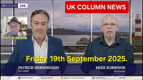 UK COLUMN NEWS - Friday 19th September 2025.
