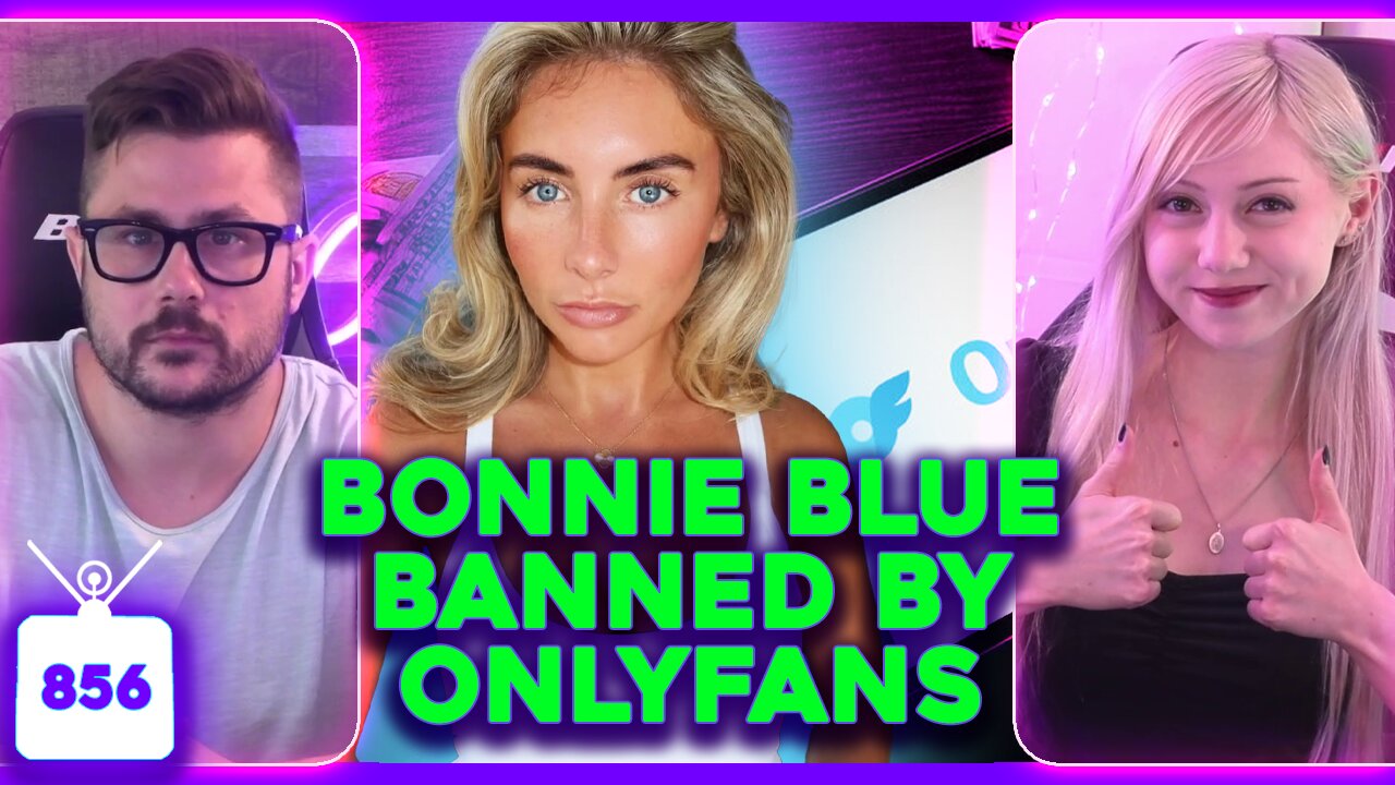 Bonnie Blue BANNED, Tradwife Nara Smith BULLIED, Actress FAKES Brain Cancer?! | Ep. 856