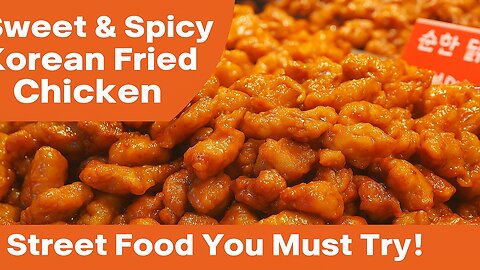 Crispy Korean Chicken with Sweet & Spicy Sauce – Street Food Heaven