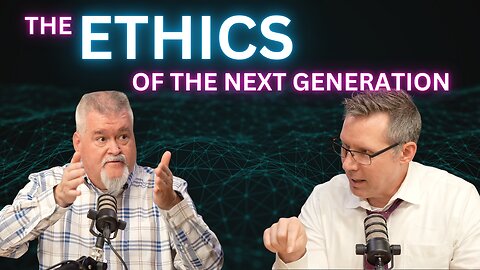 E16 S2 The Ethics of the Next Generation