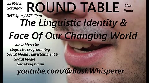 The Linguistic Identity & Face Of Our Changing World - ROUND TABLE Live