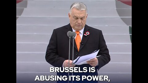 Hungarian PM Viktor Orban on Brussels Elite abusing their power trying to take over