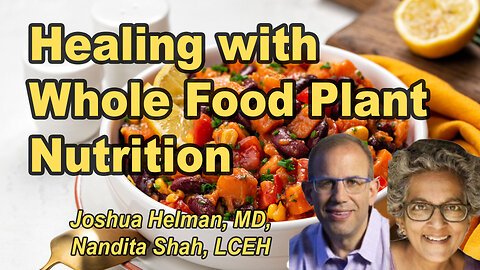 Plant-Powered Healing: Advancing Health with Whole Food, Plant-Based Nutrition