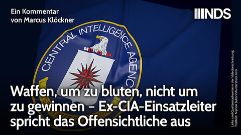 Waffen, um zu bluten, nicht um zu gewinnen–Ex-CIA-Einsatzleiter spricht das Offensichtliche aus NDS