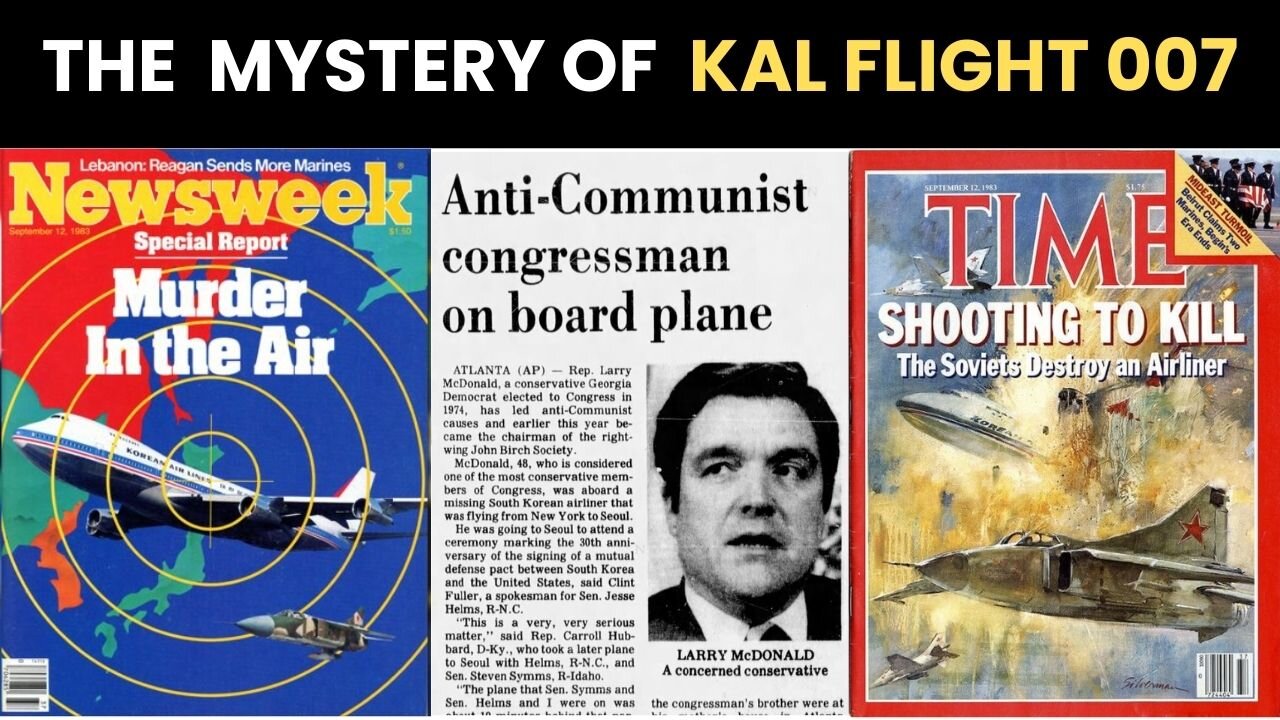The KAL flight 007 crash in 1983 | Mysteries galore, Larry McDonald's death