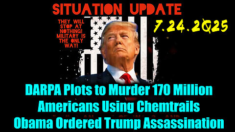 SIU. Obama Ordered Trump Assassination. 7-24-25-AT-10AM-CST-00a-EST #TRUTH