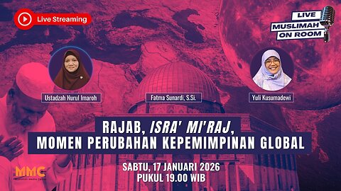 [LIVE] Rajab, Isra' Mi'raj, Momen Perubahan Kepemimpinan Global| Muslimah on Room Eps. 86