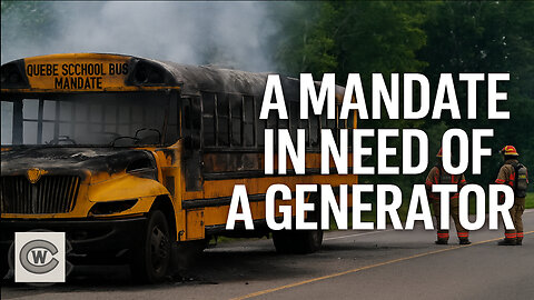 MONEY DISASTER: The Quebec School Bus EV Mandate!