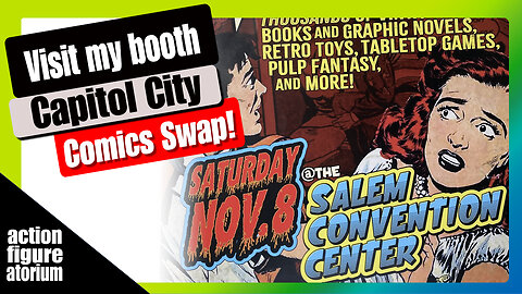 Capitol City Comics Swap! | Come visit my booth where I will be sling action figures