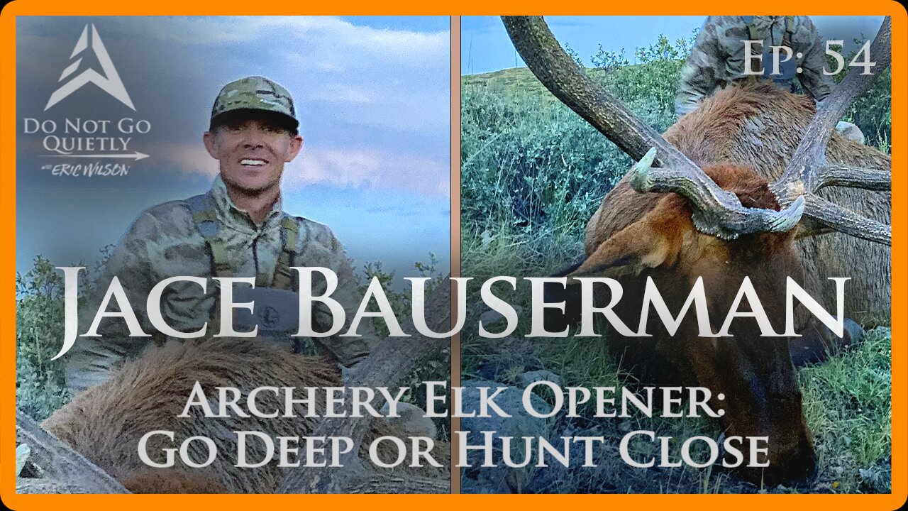 Go Deep or Hunt Close: Archery Elk Opener Special