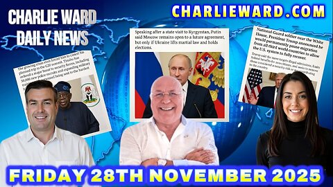 CHARLIE WARD DAILY NEWS WITH CHARLIE WARD & PAUL BROOKER FRIDAY 28TH NOVEMBER 2025
