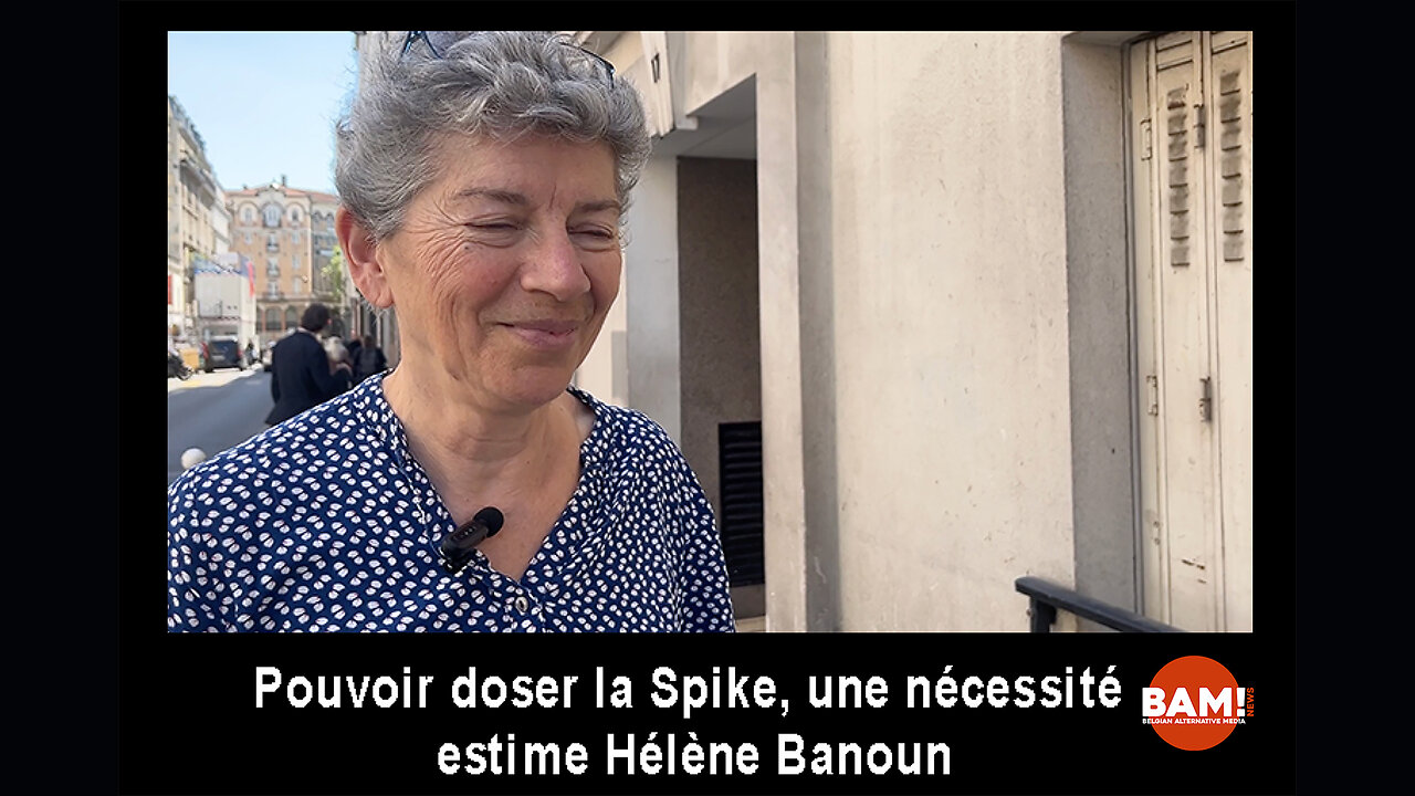 Pouvoir doser la Spike, une nécessité. ITW de HÉLÈNE BANOUN