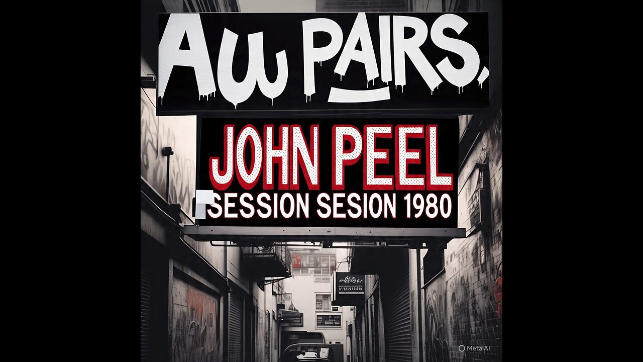 AU PAIRS, JOHN PEEL SESSION 1980