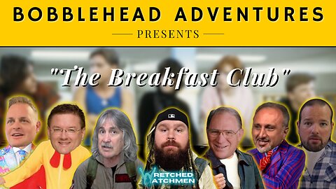 Bobblehead Adventures | "The Breakfast Club"