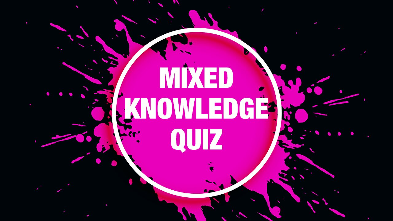 Mixed Knowledge Quiz