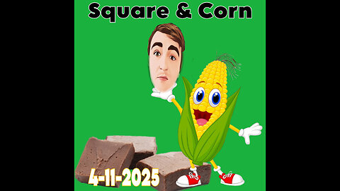 4-11-2025 Square & Corn