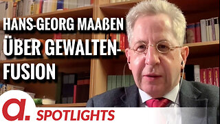 Spotlight: Hans-Georg Maaßen über Gewaltenfusion anstatt Gewaltenteilung