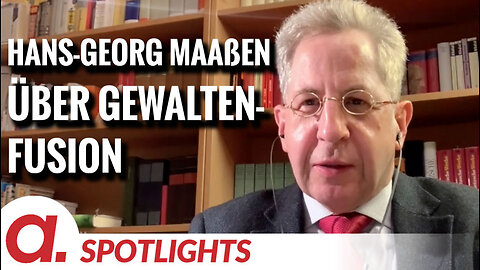 Spotlight: Hans-Georg Maaßen über Gewaltenfusion anstatt Gewaltenteilung