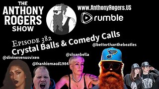 Episode 382 - Crystal Balls & Comedy Calls