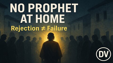 No Prophet Is Accepted At Home | Why Rejection Proves Your Calling